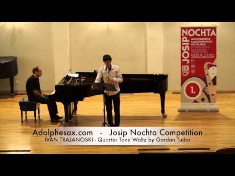 JOSIP NOCHTA COMPETITION IVAN TRAJANOSKI Quarter Tone Waltz by Gordan Tudor