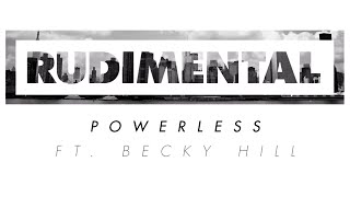 Rudimental - Powerless feat. Becky Hill