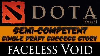 Semi Competent Single Draft Success Story - Faceless Void