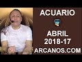 Video Horscopo Semanal ACUARIO  del 22 al 28 Abril 2018 (Semana 2018-17) (Lectura del Tarot)
