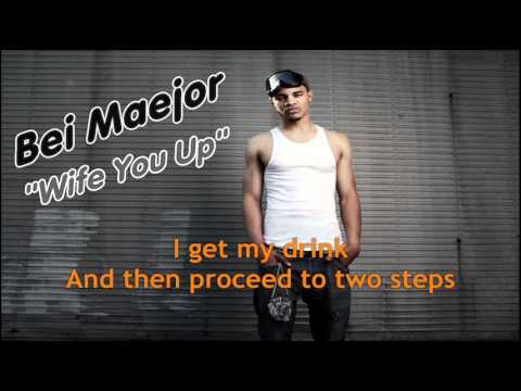 Bei Maejor - Wife You Up (with Lyrics) - YouTube