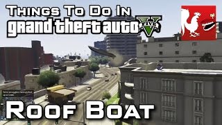 Things To Do in GTAV - Roof Boat