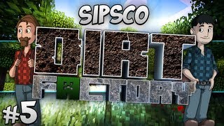 Sipsco Dirt Factory - Part 5 - Green Finger