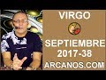 Video Horscopo Semanal VIRGO  del 17 al 23 Septiembre 2017 (Semana 2017-38) (Lectura del Tarot)