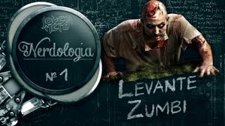 LEVANTE ZUMBI - Nerdologia 1