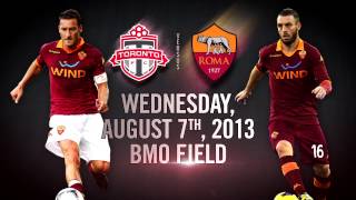 Toronto FC Hosts AS Roma on August 7 at BMO Field.