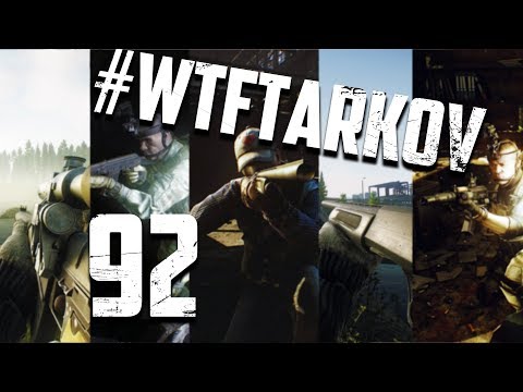 #WTFTARKOV 92 || Moments of Tarkov || Epic & Funny