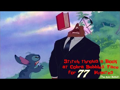 Stitch throws a Book at Cobra Bubbles' Face for 77 Minutes (The Epic Sequel)