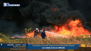 GABON/FAITS DIVERS : Incendie au stade omnisports président Bongo, Les soldats du feu en difficulté