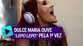 DULCE MARIA OUVE LEPO LEPO PELA PRIMEIRA VEZ