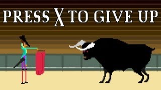 Press X to give up - Gameplay - Let's Play Press [X] to give up