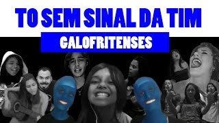 TO SEM SINAL DA TIM - GALOFRITENSES | Paródia Rihanna - Diamonds