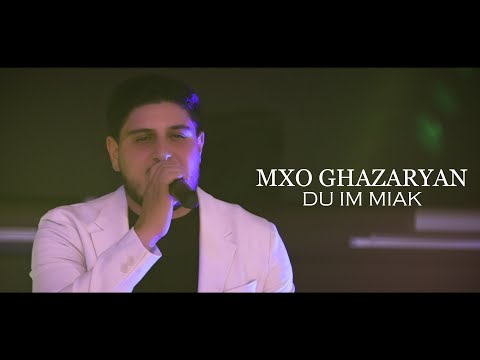 Mxo Ghazaryan - Du Im Miak