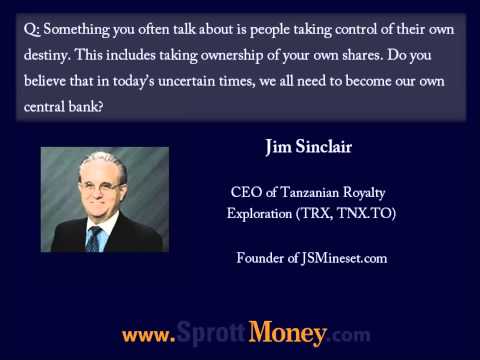 Ask the Expert - Jim Sinclair - Sprott Money News
