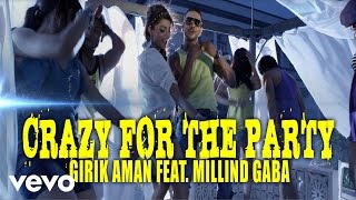 Girik Aman - Crazy For The Party feat. Millind Gaba Full ...