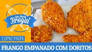 Ana Maria Brogui #142 - Como fazer Frango a Doritos