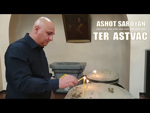 Ashot Saroyan - Ter Astvac