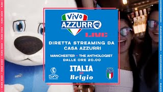 Vivo Azzurro Live | pre-partita Italia-Belgio