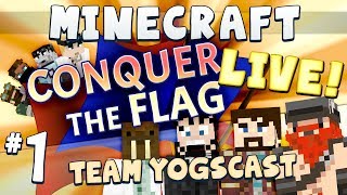 Conquer The Flag Live [Team Yogscast] #1