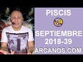 Video Horscopo Semanal PISCIS  del 23 al 29 Septiembre 2018 (Semana 2018-39) (Lectura del Tarot)