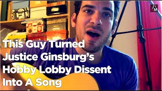 ♫ Ginsburg's Hobby Lobby Dissent | Song A Day #2007