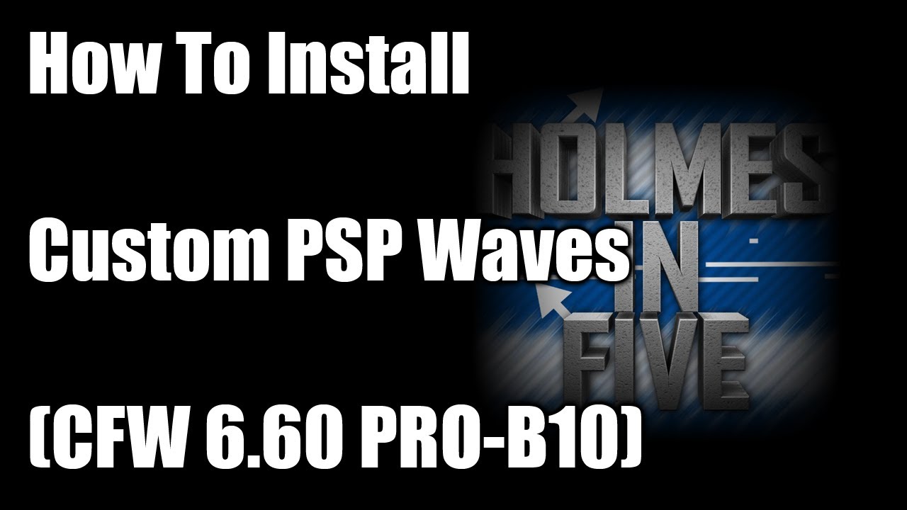 How To Install Custom PSP Waves (CFW 6.60 PRO-B9/10) - YouTube