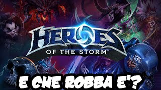 HEROES OF THE STORM - E che robba è?