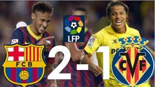 Barcelona 2-1 Villarreal |Doblete de NEYMAR| Liga BBVA |14-12-13|