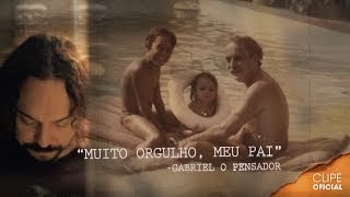 Gabriel o Pensador - Muito Orgulho, Meu Pai