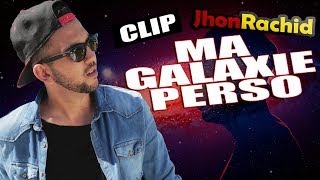 Ma Galaxie Perso (Jhon Rachid Prod Missak)