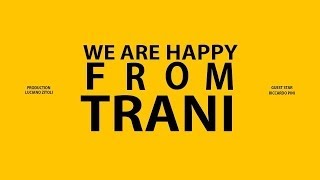 We Are Happy From Trani