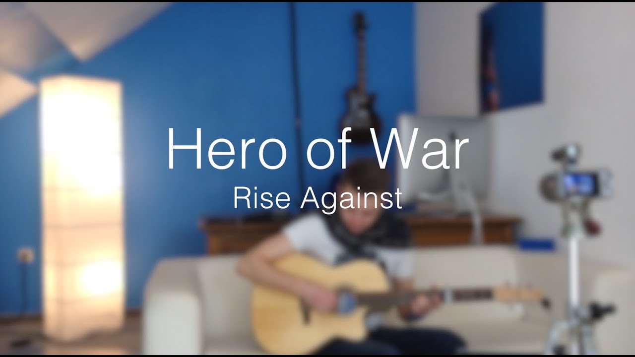 Rise Against - Hero of War (Acoustic Cover) - YouTube