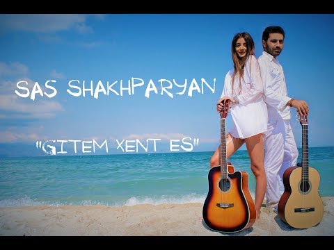 Sas Shakhparyan - Gitem Xent Es