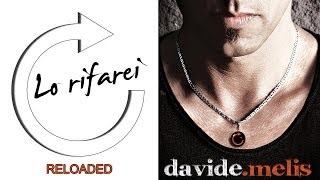 Davide Melis - "LO RIFAREI" (Reloaded)