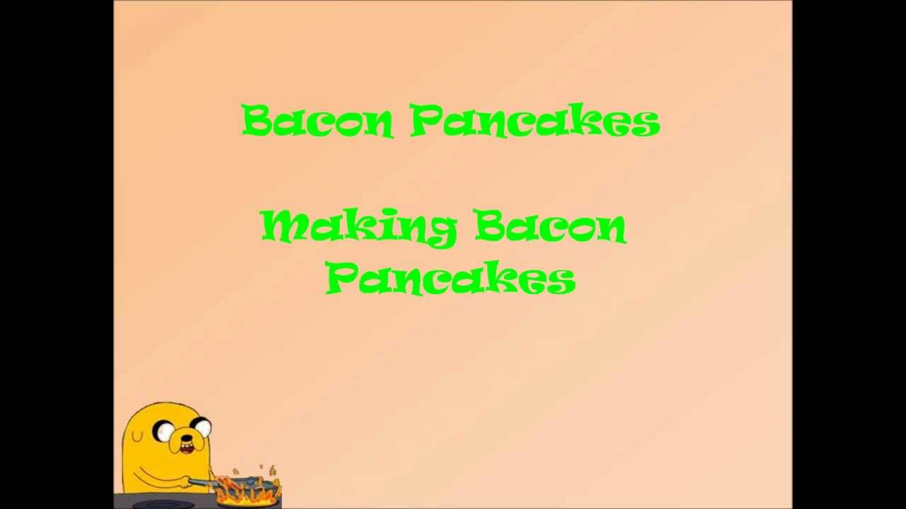 Adventure Time : Bacon Pancake Lyrics (w/Audio File Download ...