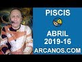 Video Horscopo Semanal PISCIS  del 14 al 20 Abril 2019 (Semana 2019-16) (Lectura del Tarot)