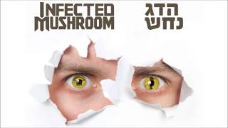 הדג נחש ואינפקטד מאשרום - Hadag Nahash & Infected Mushroom - Legal Eyes