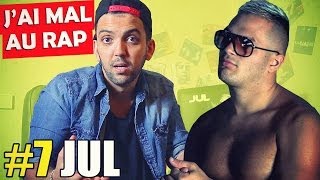 J'ai mal Au Rap #7 - JUL