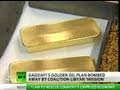 Gaddafi Gold-for-oil, Dollar-doom Plans Behind Libya 'mission 