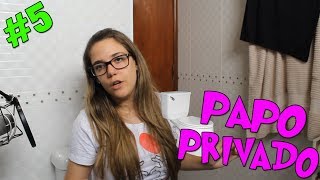 VLOG - PAPO PRIVADO #5