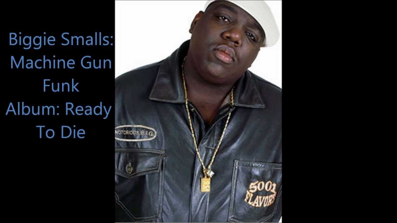 Biggie Smalls-Machine Gun Funk [Lyrics In Description] - YouTube