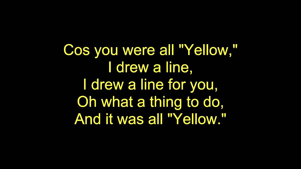 YELLOW COLDPLAY LYRICS yellow coldplay lyrics: