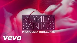 Romeo Santos - Propuesta Indecente (Audio)