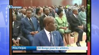 POLITIQUE : Ali Bongo joue les arbitres