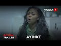 Ayinke Yoruba Movie 2024 | Official Trailer | Showing This Monday 11th March On Yorubaplus