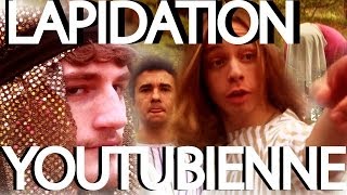 LAPIDATION YOUTUBIENNE