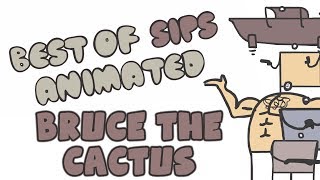 Best of Sips Animated - Bruce the Cactus