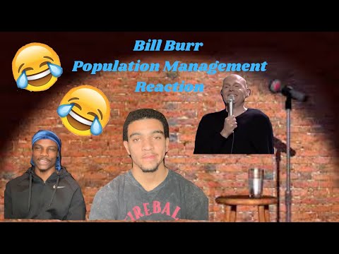 ItzGoinDownTv Reacts to - Bill Burr Population Management- (Reaction) Very Funny!!!!!!!
