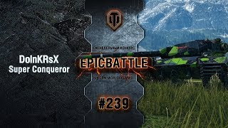 Превью: EpicBattle #239: DolnKRsX / Super Conqueror
