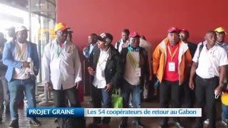 PROJET GRAINE : Les 54 coopérateurs de retour au Gabon